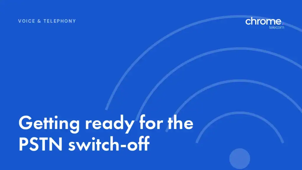 Chrome Telecom article cover: Getting ready for the PSTN switch-off