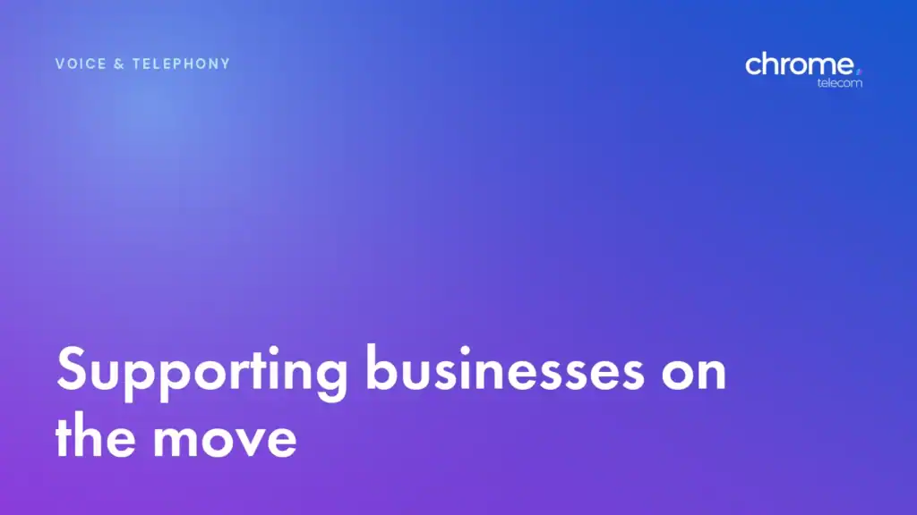 Chrome Telecom article cover: Supporting businesses on the move