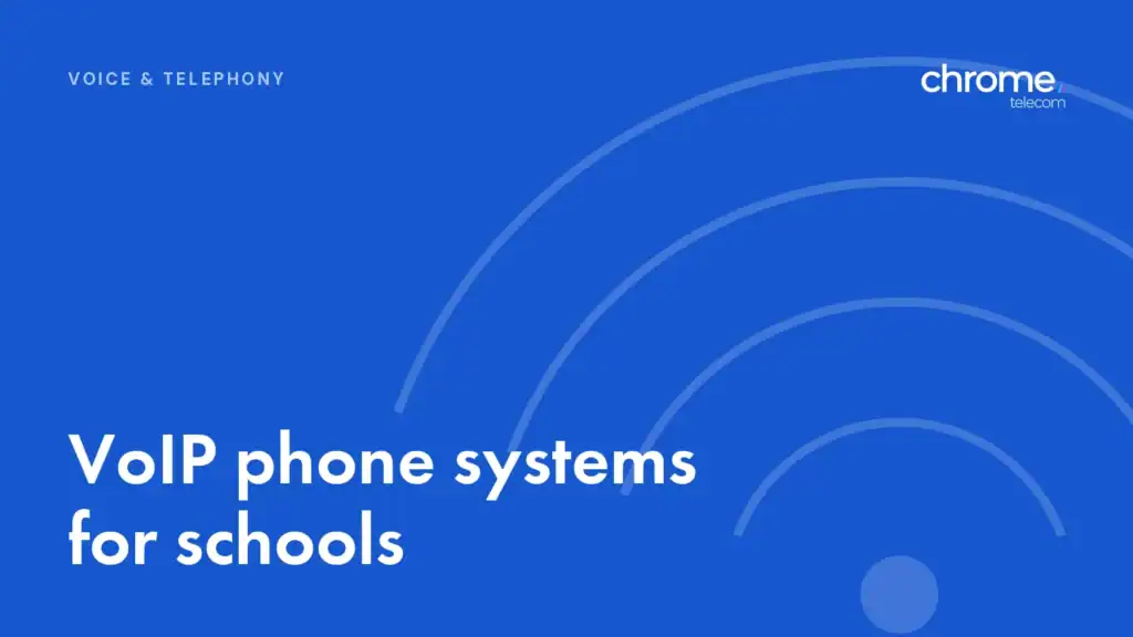Chrome Telecom article cover: VoIP phone systems for schools