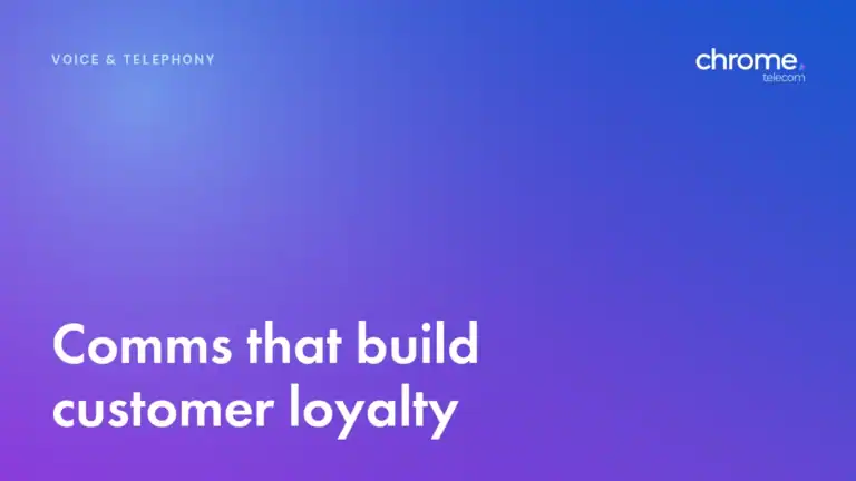 Chrome Telecom article cover: Comms that build customer loyalty