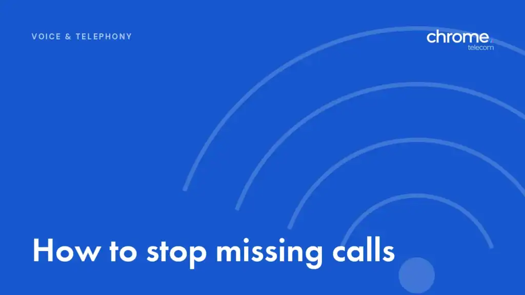Chrome Telecom article cover: How to stop missing calls