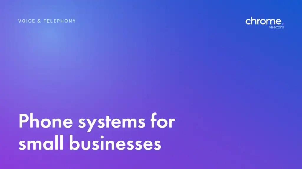 Chrome Telecom article cover: Phone systems for small businesses