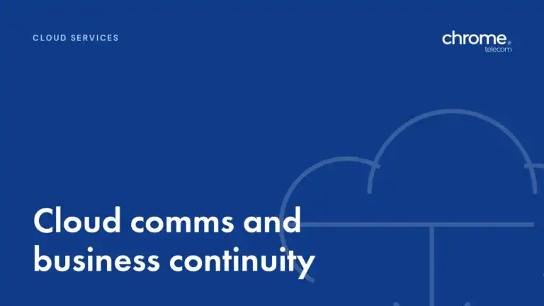 Chrome Telecom article cover: Cloud comms and business continuity