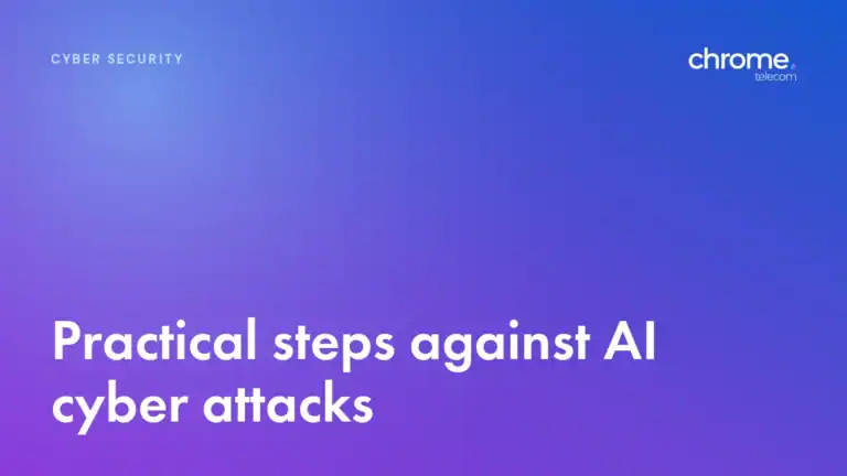 Chrome Telecom article cover: Practical steps against AI cyber attacks