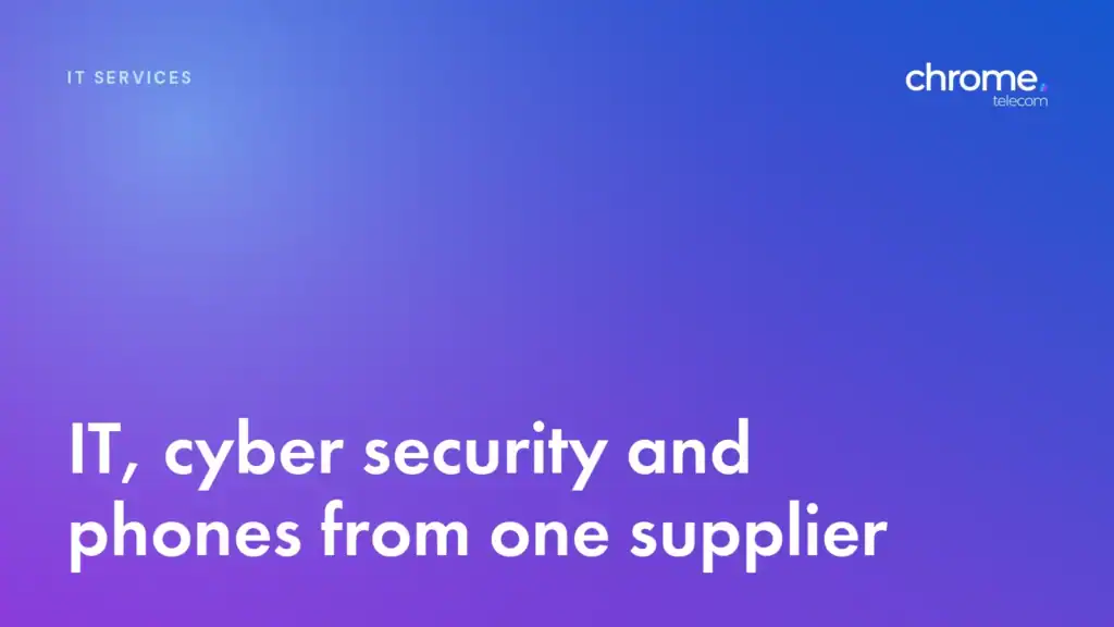 Cover: IT, cyber security and phones from one supplier. Chrome Telecom guide for UK small businesses.