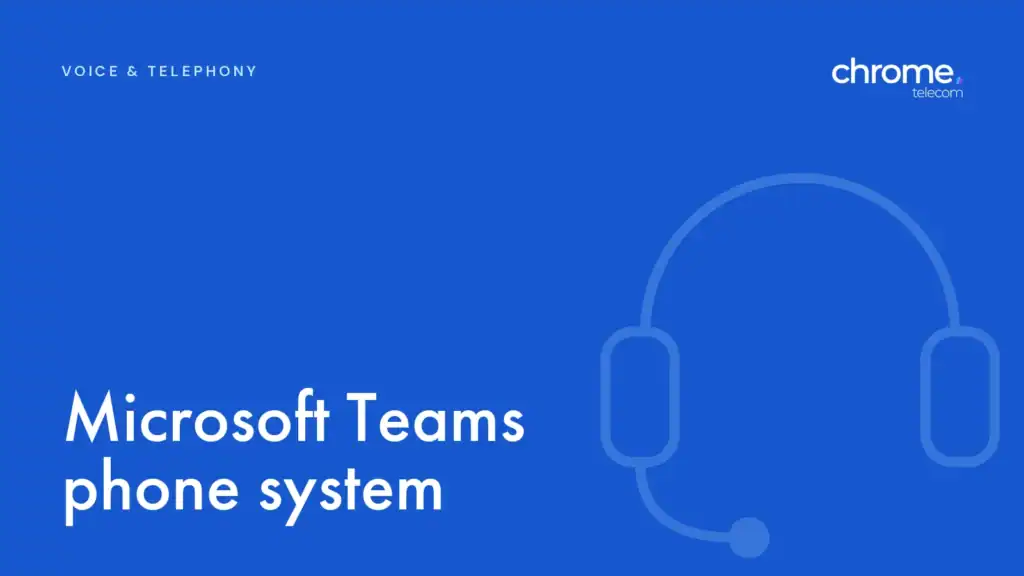 Chrome Telecom article cover: Microsoft Teams phone system